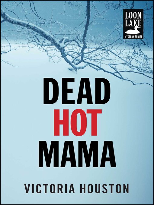 Title details for Dead Hot Mama by Victoria Houston - Available